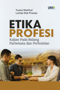 Image of Etika Profesi: Kajian Pada Bidang Pariwisata dan Perhotelan