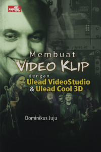Image of Membuat Video Klip dengan Ulead VideoStudio & Ulead Cool 3D