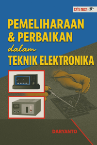 Image of Pemeliharaan & Perbaikan dalam Teknik Elektronika